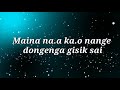 Maina na.a ka.o nange dongenga gisik sai ( lyrics official video)  Sengba G momin Mp3 Song