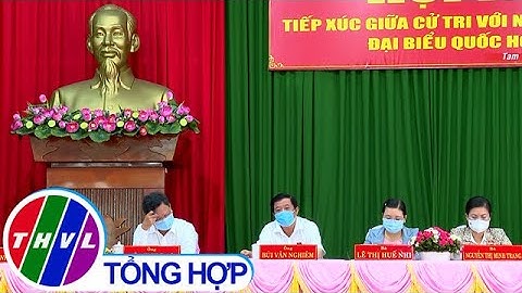 Ứng cử viên ĐBQH đơn vị bầu cử số 1 tiếp xúc cử tri vận động bầu cử tại huyện Tam Bình