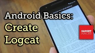 Android Basics: Capturing a Logcat [How-To]
