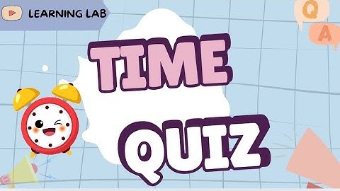 Are You Smarter Than a 4th Grader?⏰ Try This Time Quiz! Only 1% Can Get a Perfect Score! ⏰ Challenge
