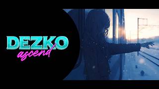 DEZKO - Ascend (Future Bass / Melodic Dubstep / EDM)