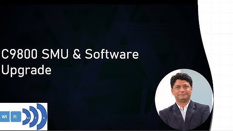 C9800 SMU & Software Upgrade- Part 7