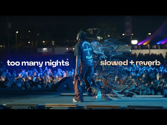 Don Toliver - Too Many Nights | Slowed + Reverb (Rolling Loud LIVE 2024) class=