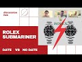 Rolex submariner date vs no date le match