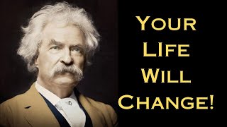 Mark Twain&#39;s Life changing Quotes! Change Your Life Today!