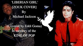 MICHAEL JACKSON TRIBUTE: Liberian Girl (Zouk Cover) Covered by Eddi Goma [With Bloopers]