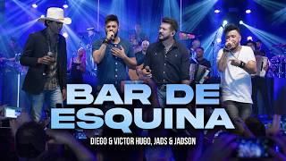 Diego e Victor Hugo, @CanalJadseJadson  - Bar de Esquina (Ao Vivo) (Vídeo Oficial)