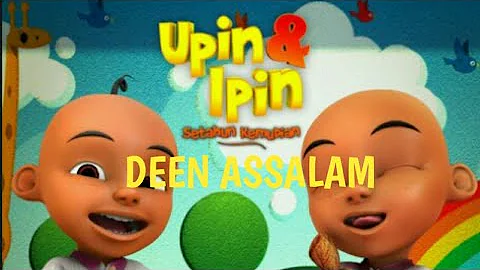 Deen assalam versi upin ipin