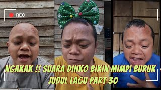 Viral !! Dinko nyanyi bikin ketawa Judul lagu part 30 #fyp #viral #dinko