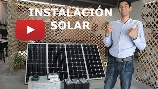 Como instalar sistema de paneles solares con baterías INDEPENDIENTE SIN CFE | TUTORIAL SENCILLO