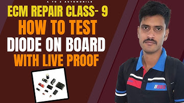 Ecm repair class 9 | How to test diode on board | A to Z Automobile | ECM Repair