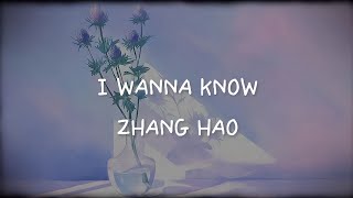 ZHANG HAO - I WANNA KNOW (SUB INDO LIRIK)