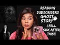 I fell sick due to thisreading my subscribers ghost story ep 30 