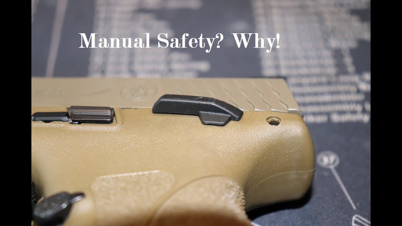 Manual Safety? Yes or No!