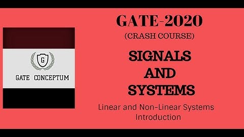 Signals and Systems | Linear and Non-Linear Systems |Introduction |GATE-2020