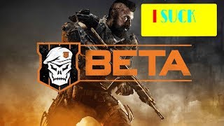 CALL OF DUTY BLACK OPS 4 BETA BLACK OUT // I AM BAD