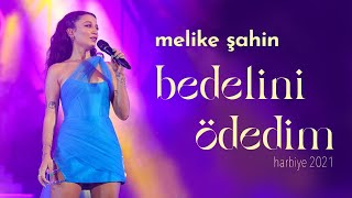 Melike Şahin - Bedelini Ödedim (Live @ Harbiye 2021)