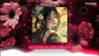 Gặp Mẹ Trong Mơ (Mother In The Dream) - Công Thành ft. Phillip Lee Remix | Hot TikTok 2024