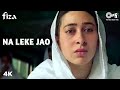 Na leke jao full song  fiza  karishma kapoor hrithik roshan  jaspinder nirula