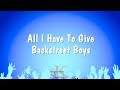 All I Have To Give - Backstreet Boys (Karaoke Version)