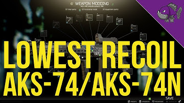 Lowest Recoil AKS-74/AKS-74N - Modding Guide - Escape From Tarkov