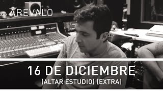 Arevalo - 16 De Diciembre (Altar Estudio) [Extra]