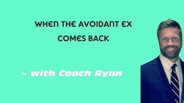 When the avoidant ex comes back