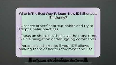 What Is The Best Way To Learn New IDE Shortcuts Efficiently? - Next LVL Programming