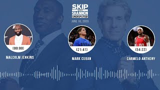 Malcolm Jenkins, Mark Cuban, Carmelo Anthony (6.10.20) | UNDISPUTED Audio Podcast