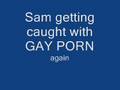 sam getting caught with gay porn again