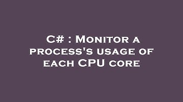 C# : Monitor a process