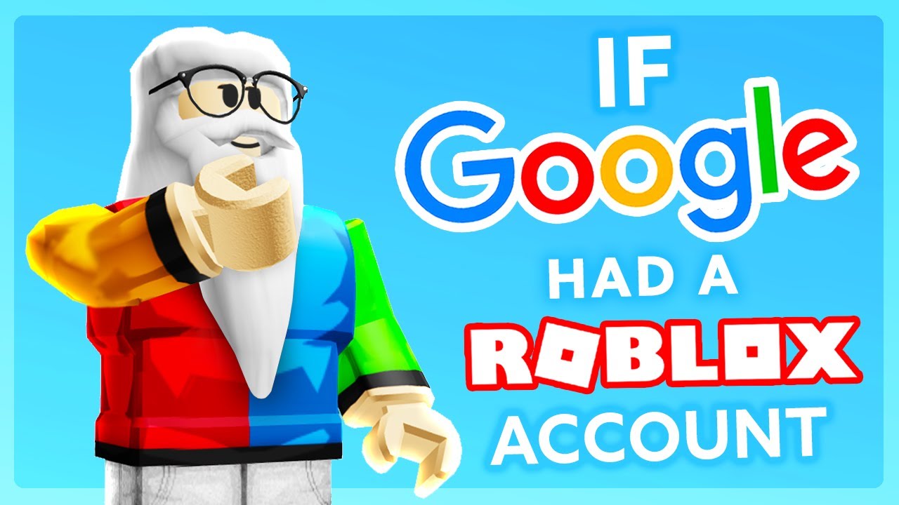 If GOOGLE had a ROBLOX ACCOUNT 