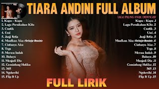 Tiara Andini Full Album Lirik ~ Kumpulan Lagu Tiara Andini Terbaik ~ Lagu Pop Indonesia Terbaru 2024