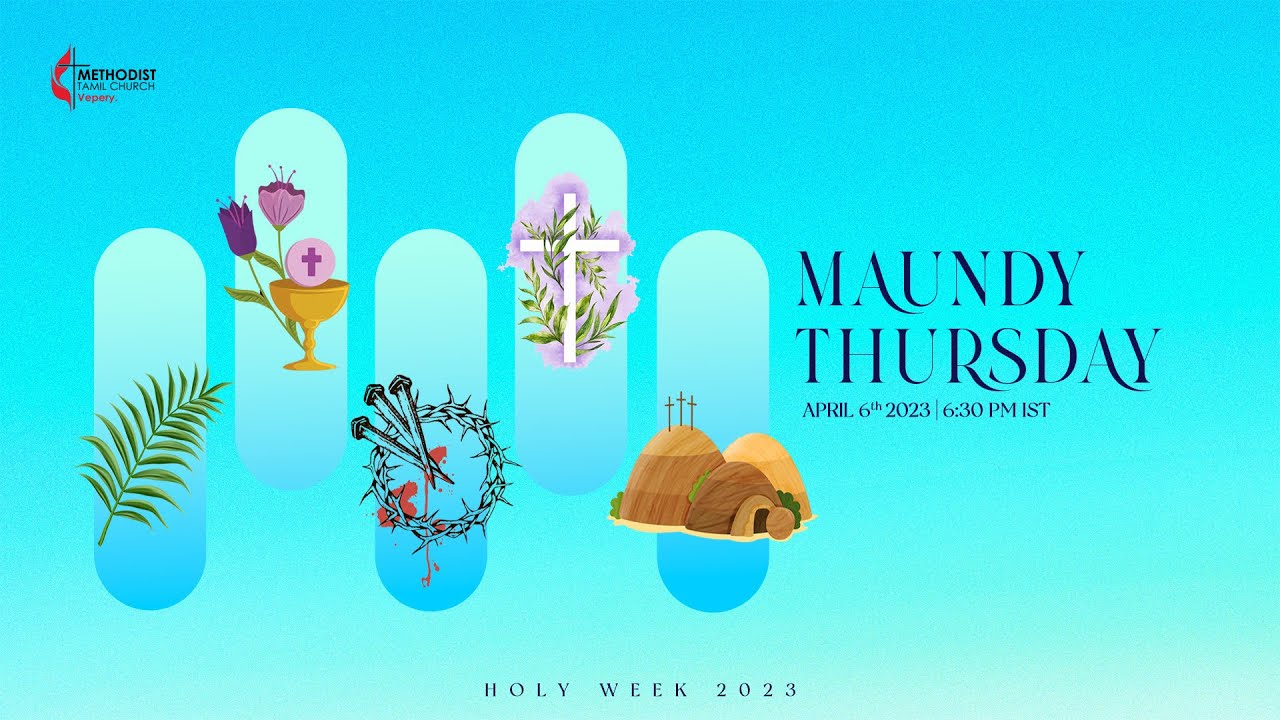 april-6th-2023-6-30pm-ist-maundy-thursday-service-at-methodist