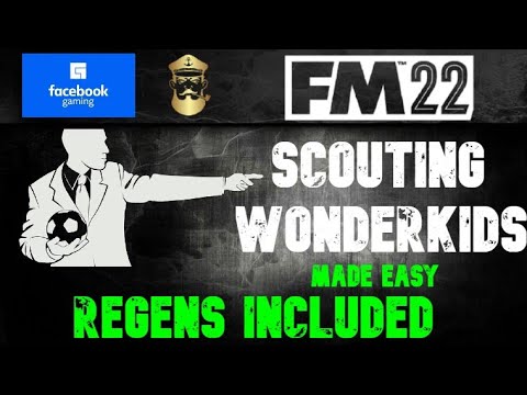Fm22 - Scouting Wonderkids Made Easy - Regens Included