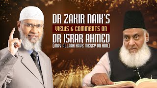 Dr Zakir Naik’s Views & Comments on Dr Israr Ahmed (May Allaah have Mercy on him)