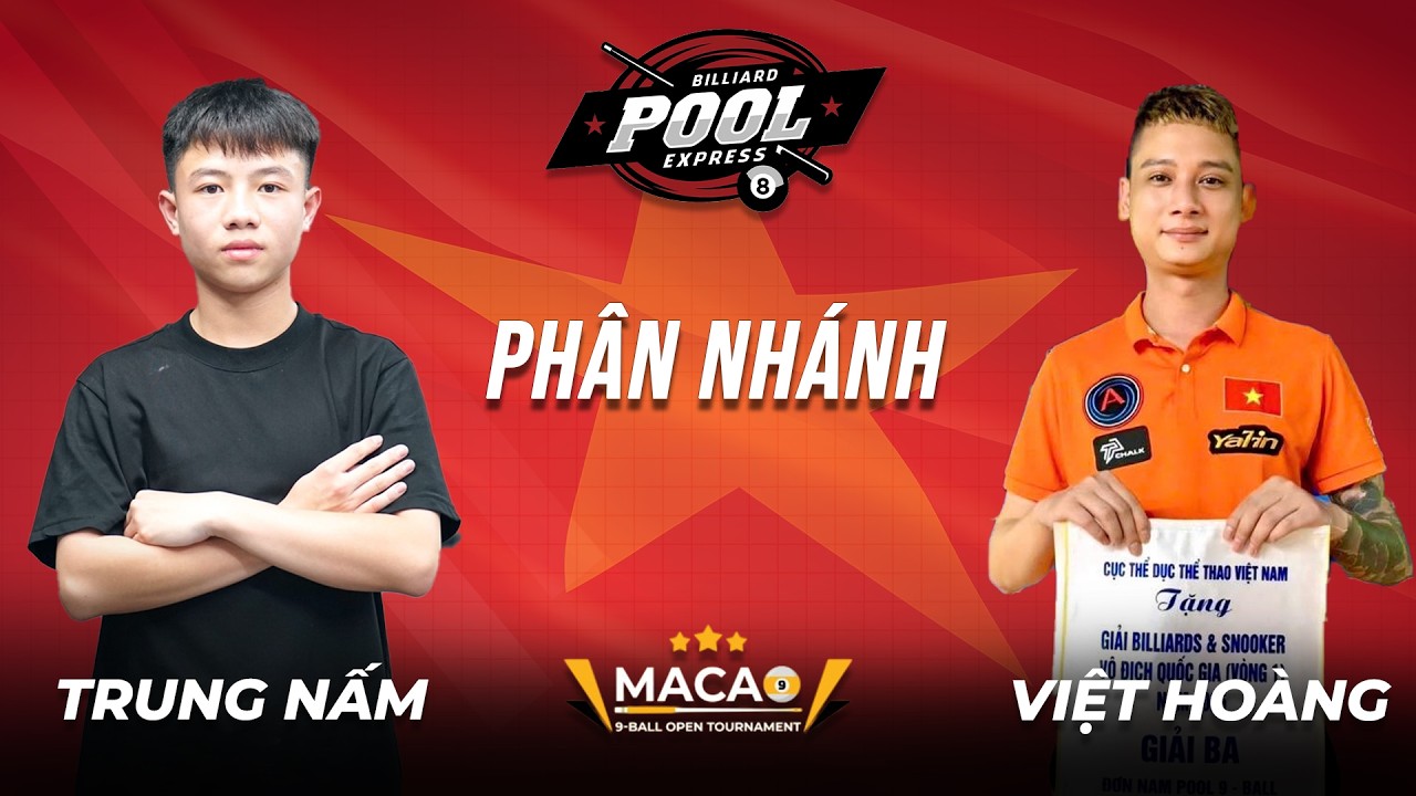 🔴 TRỰC TIẾP| Hoàng Phú Thọ vs Trung Nấm | Phân Nhánh | Macao 9 Ball Tournament