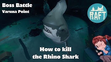 Raft - How to kill the Rhino Shark (Boss Battle in Varuna Point) - [Hyslyne