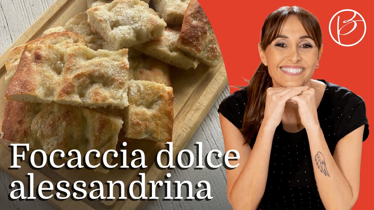 Focaccia dolce alessandrina - Benedetta Parodi Official