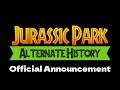 Jurassic Park: Alternate History | 07/31/25 Announcement