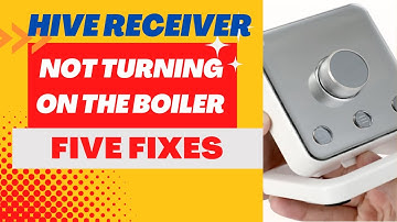 Hive Receiver Not Turning On The Boiler - 5 Easy Fixes