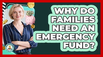 Why Do Families Need an Emergency Fund?