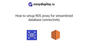 How to setup RDS proxy for streamlined database connectivity