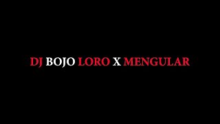 DJ Bojo Loro X Mengular BASS RUNGKAD- Audio Edit Full BASS