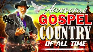 Beautiful Old Country Gospel Songs Of All TimeAwesome Classic Country Songs Playlist
