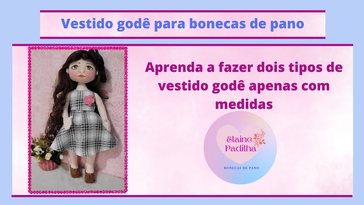 Como fazer vestido godê para bonecas de pano