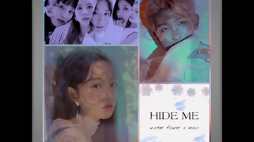 H I D E  M E | 🦋Younha ft RM winter flower x (G)i-dle moon 🌟