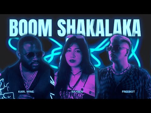Rayben, Freebot, Karl Wine - BOOM SHAKALAKA