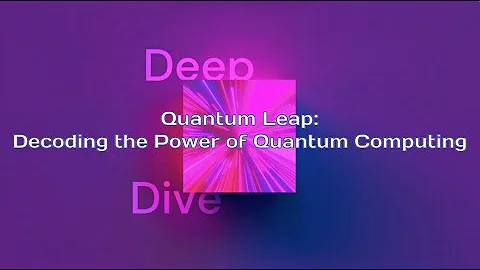 Quantum Leap: Decoding the Power of Quantum Computing