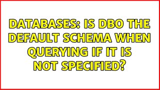 Famous Databases: Is dbo the default schema when querying if it is not specified? Net Worth
